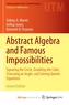 Abstract Algebra and Famous Impossibilities