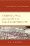 Josephus, Paul, and the Fate of Early Christianity