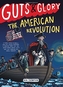 Guts & Glory: The American Revolution