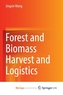 Forest and Biomass Harvest and Logistics