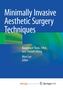 Minimally Invasive Aesthetic Surgery Techniques