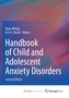 Handbook of Child and Adolescent Anxiety Disorders