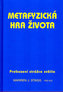 Metafyzická hra života
