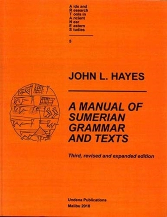 A Manual of Sumerian Grammar and Texts (Third, revised and expanded edition)