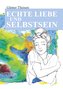 Echte Liebe und Selbstsein!