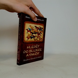 Hledět do slunce a tančit: Moudrost lakostných indiánů