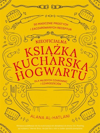 Nieoficjalna książka kucharska Hogwartu.. Nieoficjalna książka kucharska Hogwartu..