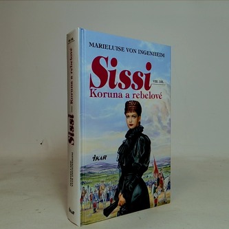 Sissi, Koruna a rebelové