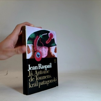 Já, Antoine de Tounens, král patagonský