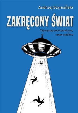 Zakręcony świat. Tajne programy kosmiczne Zakręcony świat. Tajne programy kosmiczne