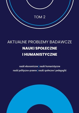 Aktualne Problemy Badawcze Tom 2 Nauki Społeczne i Humanistyczne / FNCE
