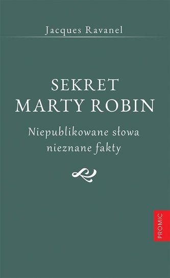Sekret Marty Robin. Niepublikowane słowa..