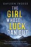 The Girl Whose Luck Ran Out: Volume 1