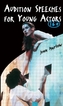 Audition Speeches for Young Actors 16+