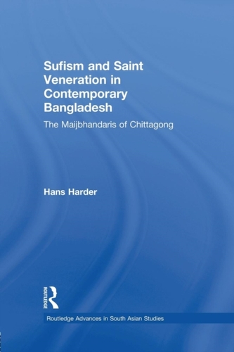 Sufism and Saint Veneration in Contemporary Bangladesh