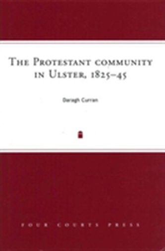 The Protestant Community in Ulster, 1825-45