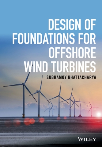 Design of Foundations for Offshore Wind Turbines