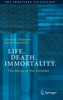 Life. Death. Immortality.
