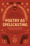 Poetry as Spellcasting