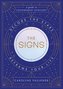 The Signs: Decode the Stars, Reframe Your Life