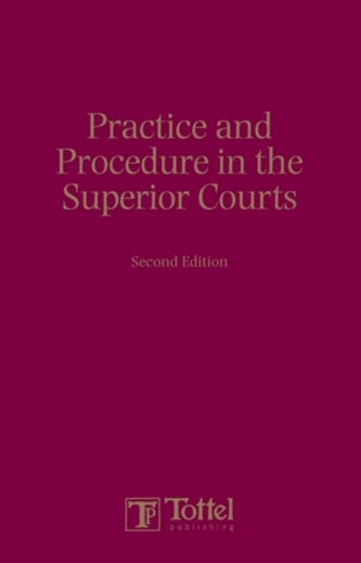 Practice and Procedure in the Superior Courts