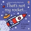 That's Not My Rocket...