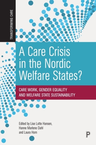 A Care Crisis in the Nordic Welfare States?