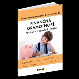Finančná gramotnosť - Pracovný zošit pre žiakov 1. - 4. ročníka ZŠ