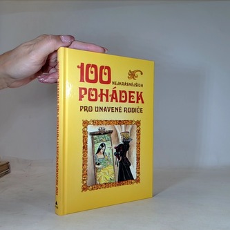 100 nejkrásnějších pohádek pro unavené rodiče