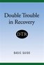 Double Trouble in Recovery
