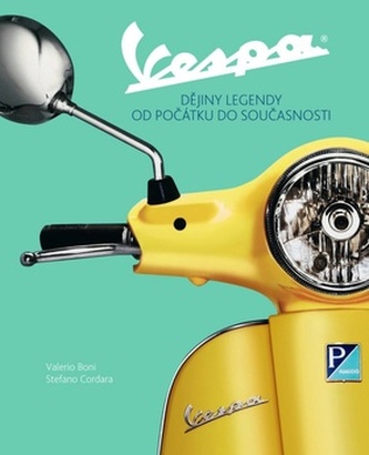 Vespa - Dějiny legendy od počátku do současnosti Vespa - Dějiny legendy od počátku do současnosti