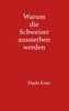 Warum die Schweizer aussterben werden