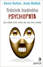 Trénink hodného psychopata - Jak zvládat život, místo aby nás život ovládal