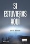Si estuvieras aqui