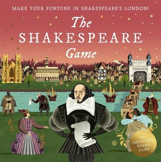 The Shakespeare Game: Make Your Fortune in Shakespeare's London: An Immersive Board Game
