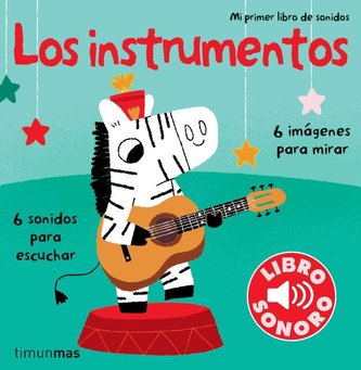Los instrumentos: Mi primer libro de sonidos