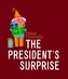 The President's Surprise