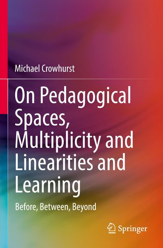 On Pedagogical Spaces, Multiplicity and Linearities and Learning