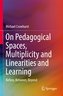 On Pedagogical Spaces, Multiplicity and Linearities and Learning