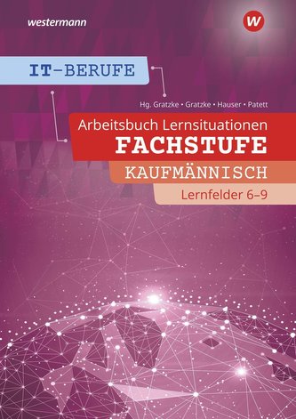 IT-Berufe. Lernfelder 6 - 9 Kaufmännisch: Arbeitsheft