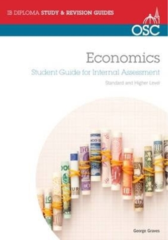 IB Economics: Student Guide to the Internal Assessment