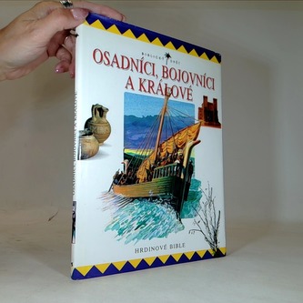 Osadníci, bojovníci a králové