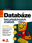 Databáze bez předchozích znalostí