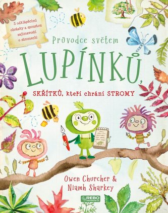 Průvodce světem lupínků, skřítků, kteří chrání stromy Průvodce světem lupínků, skřítků, kteří chrání stromy