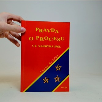 Pravda o procesu s R. Slánským a spol.