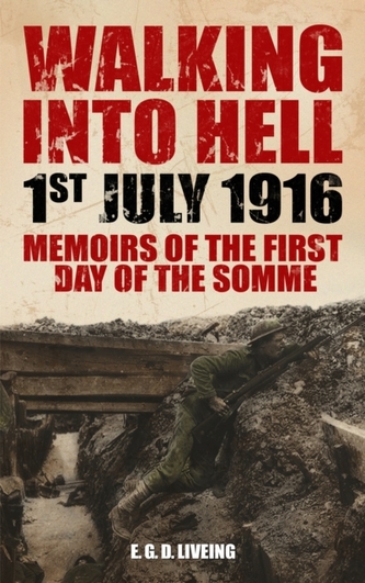 Walking into Hell 1st July 1916