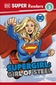 DK Super Readers Level 3 DC Supergirl Girl of Steel