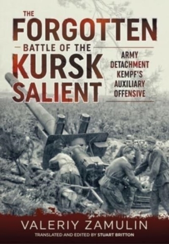 The Forgotten Battle of the Kursk Salient