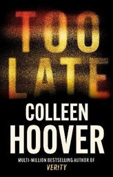 Too Late: The most addictive thriller of the year, from the global bestseller