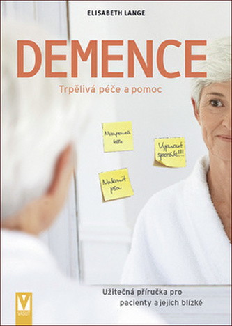 Demence - Trpělivá péče a pomoc